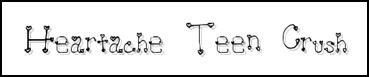 Heartache Teen Crush More of the Best Valentine Fonts